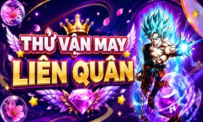 THỬ VẬN MAY Liên Quân VIP